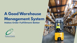 A_Good_Warehouse_Management_System_Makes_Order_Fulfillment_Better